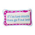 Go Find Less Needlepoint Pillow